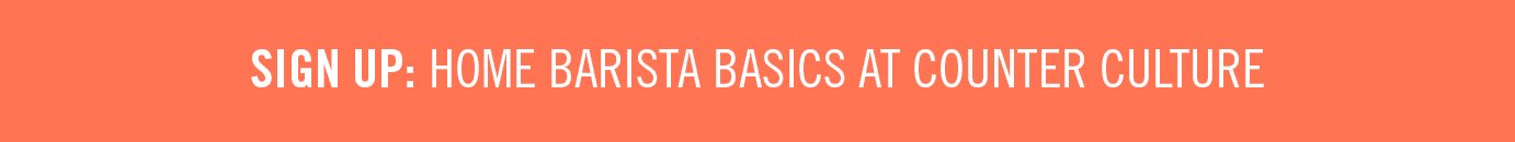 Sign up button for Home Barista Basics course at Counter Culture