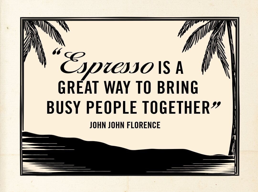 John John Florence espresso quote vintage poster illustration
