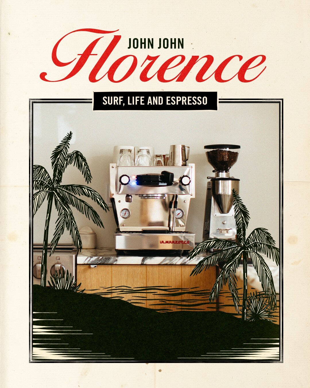 John John Florence espresso setup poster with La Marzocco machine, grinder, and tropical plants, "Surf, Life and Espresso" themed artwork